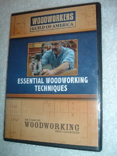 Essential Woodworking Techniques, Woodworkers Guild of America