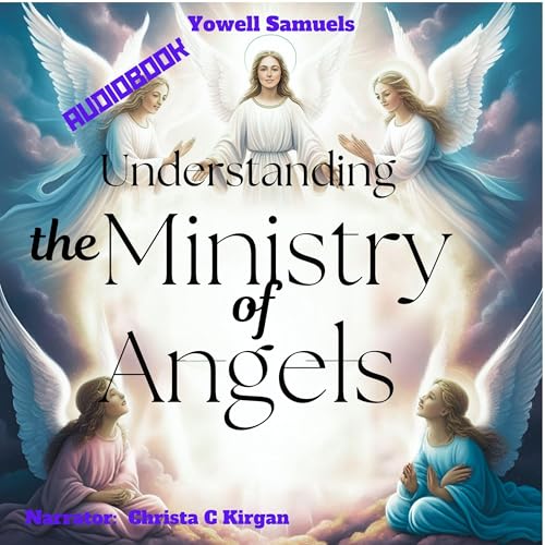 Understanding the Ministry of Angels by Yowell Samuels episode artwork