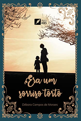 Era um sorriso torto - de Moraes, Débora