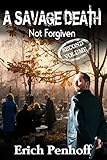  A Savage Death: Not Forgiven: Volume 2