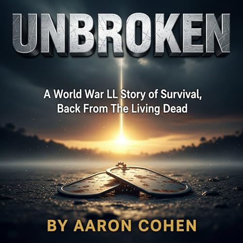 Unbroken: A World War Il Story of Survival, Back from the Living Dead cover art