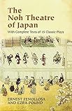 The Noh Theatre of Japan: With Complete Texts of 15 Classic Plays