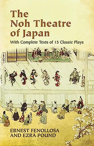 The Noh Theatre of Japan: With Complete Texts of 15 Classic Plays