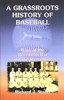 A Grassroots History Of Baseball: Days Of The Rosewood Bat And The Silver Ball 0788424661 Book Cover