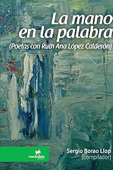 Paperback La mano en la palabra (Poetas con Ruth Ana López Calderón) [Spanish] Book
