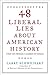 48 Liberal Lies About American History: (That You Probably Learned in School)