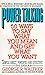 Power Talking: 50 Ways to Sya What You Mean and Get What You Want