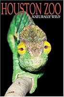 Houston Zoo Naturally Wild 1891468308 Book Cover