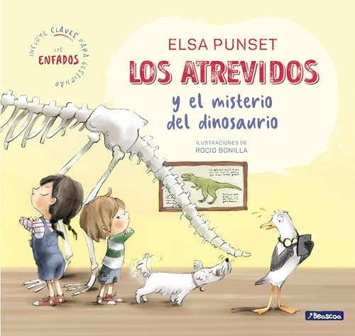 Los Atrevidos y el misterio del dinosaurio (Serie Los Atrevidos 4): Incluye claves para gestionar los enfados