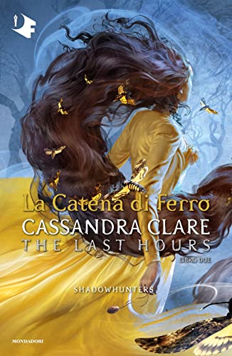La catena di ferro. Shadowhunters. The last hours (Vol. 2)