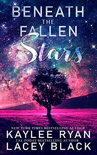 Beneath the Fallen Stars by [Kaylee  Ryan, Lacey Black]