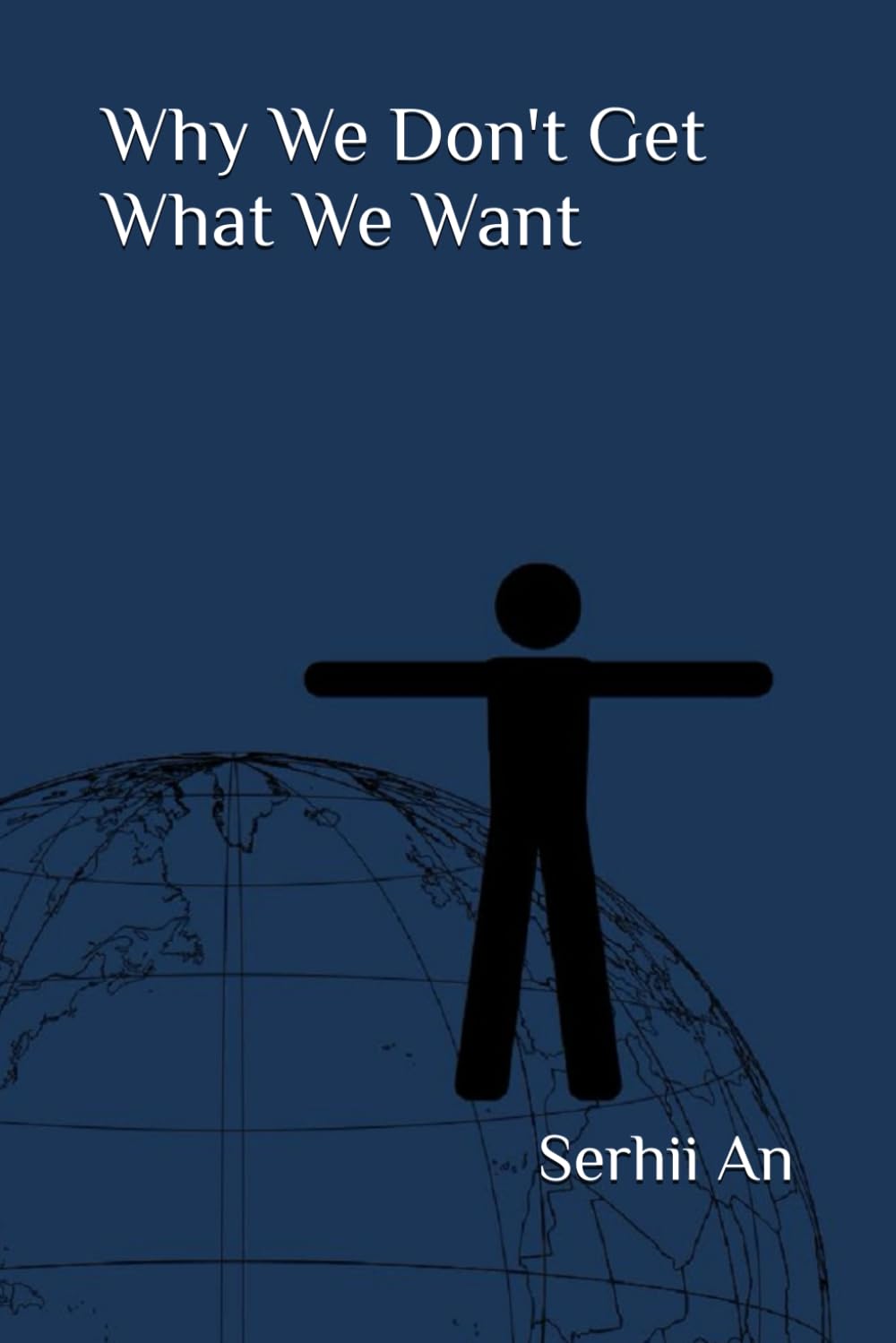 Why We Don't Get What We Want (Honesty, Truth)