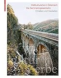 semmeringbahn fahrplan 2019  Weltkulturerbe in Österreich – Die Semmeringeisenbahn: Erhalten und Gestalten
