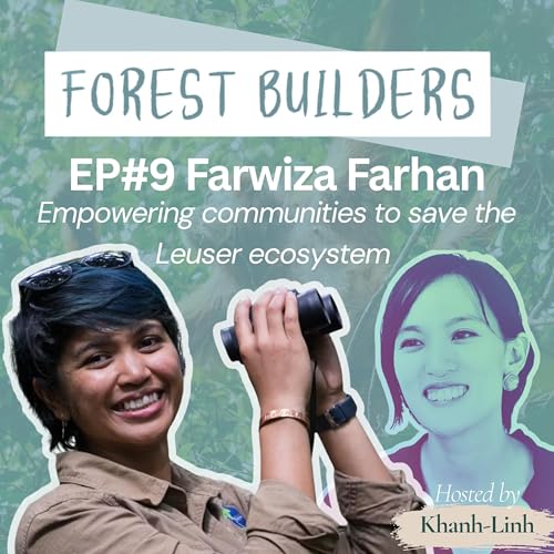Farwiza Farhan - Empowering communities to save the Leuser ecosystem