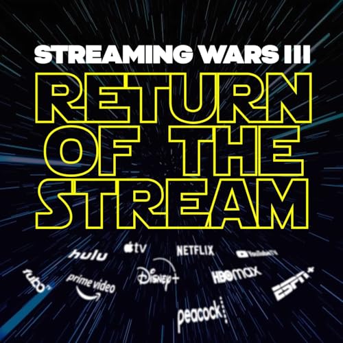 Streaming Wars 3: Return of the Stream