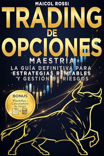 Trading de Opciones Maestría: La guía definitiva para estrategias rentables y gestión de riesgos (Spanish Edition)