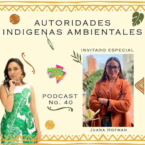 『Episodio 40. Autoridades Indígenas Ambientales』のカバーアート