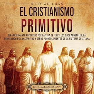 El cristianismo primitivo [Primitive Christianity] Audiolibro Por Billy Wellman arte de portada