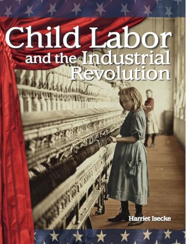 Child Labor and the Industrial Revolution: The 20th Century (Building Fluency Through Reader's Theater)