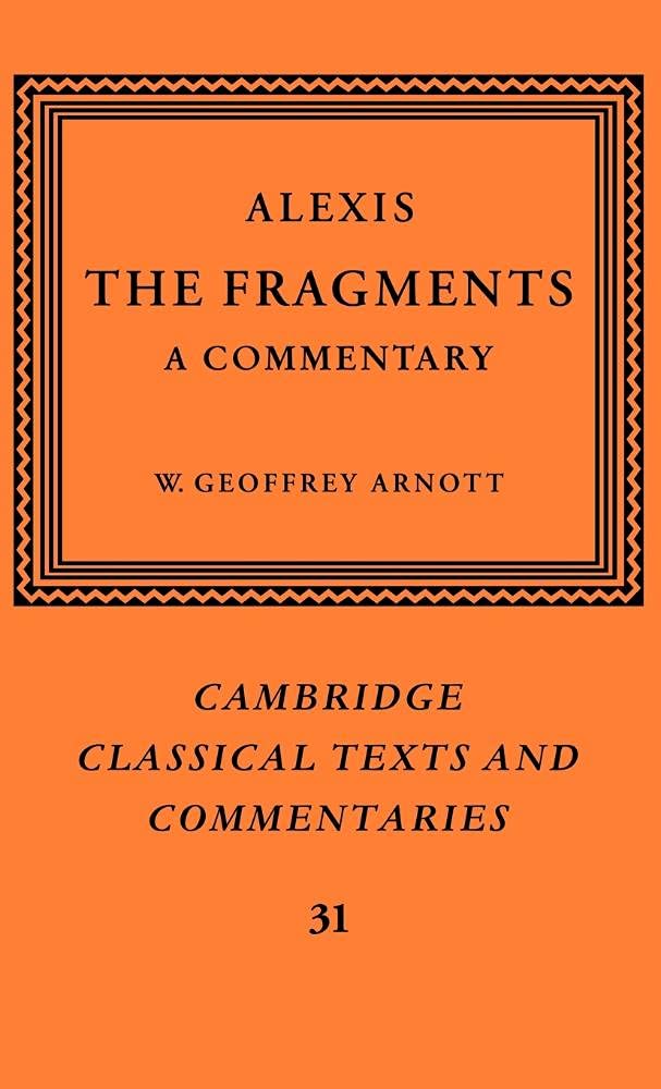 Alexis: The Fragments (Cambridge Classical Texts & Commentaries)