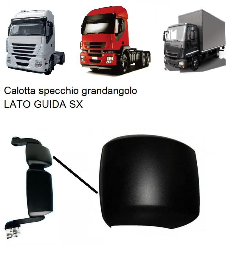CALOTTA SPECCHIO RETROVISORE SX COMPATIBILE CON IVECO EUROCARGO STRALIS TRAKKER 2002 >