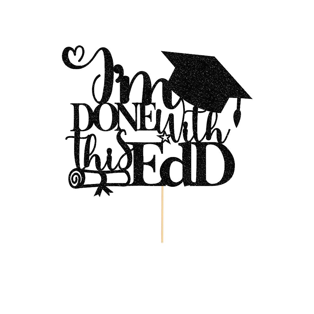 Dcokska I'm Done With This Ed.D Cake Topper-2025 graduation party- Congrats Future Teacher, Doctor of Education,Party Supplies/Dinner Party Cake Topper Decorations (Ed.D-5)