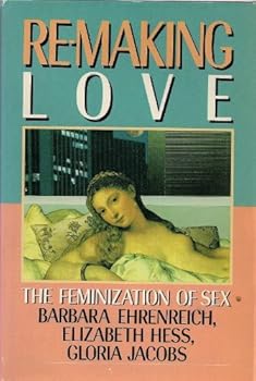 Hardcover Re-Making Love: The Feminization of Sex Book