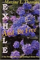 Exhale and Be Free 1930052146 Book Cover