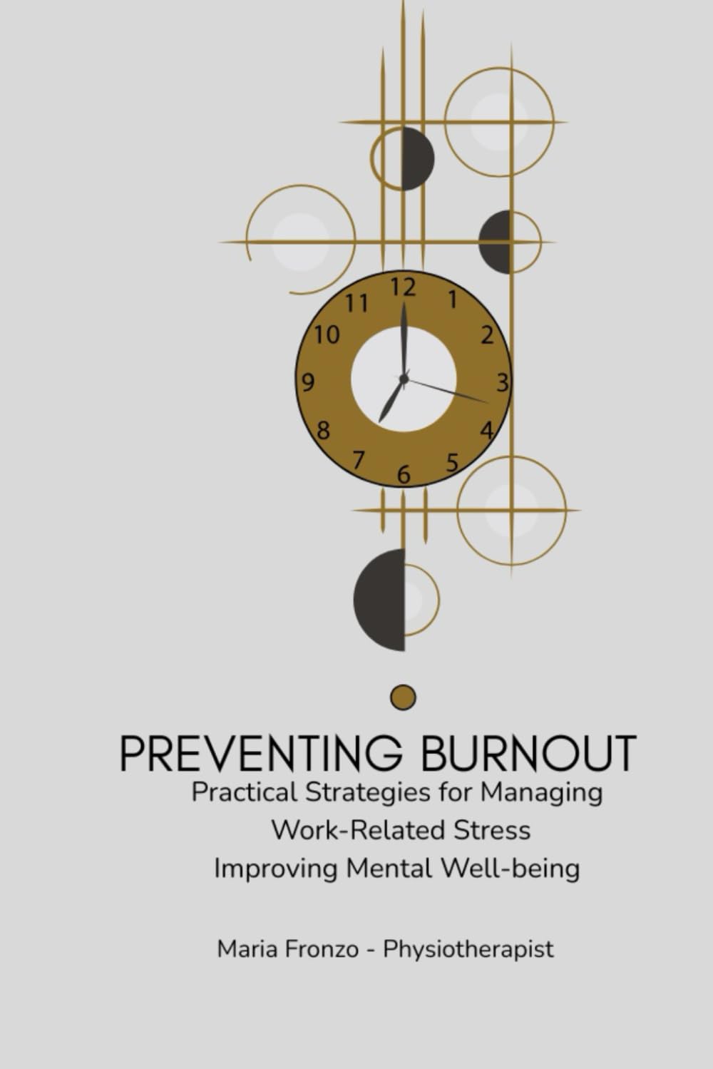PREVENTING BURNOUT: Practical Strategies to Manage Work-Related Stress and Improve Mental Well-Being