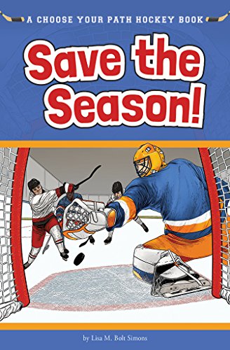 Save the Season!: A Choose Your Path Hockey Book (Choose to Win!)