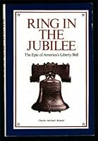Ring In The Jubilee: The Epic Of America's Liberty Bell 0856990558 Book Cover