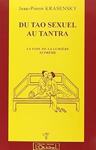 Livres Couvertures de Du Tao sexuel au Tantra. La Voie de la suprême lumière