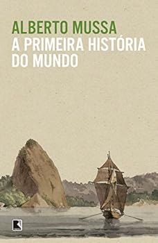 A Primeira História do Mundo - Book #1 of the Compêndio Mítico do Rio de Janeiro