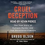 Cruel Deception: The True Story of Multiple Murder and Two Devastated Families (St. Martin's True Crime Library)