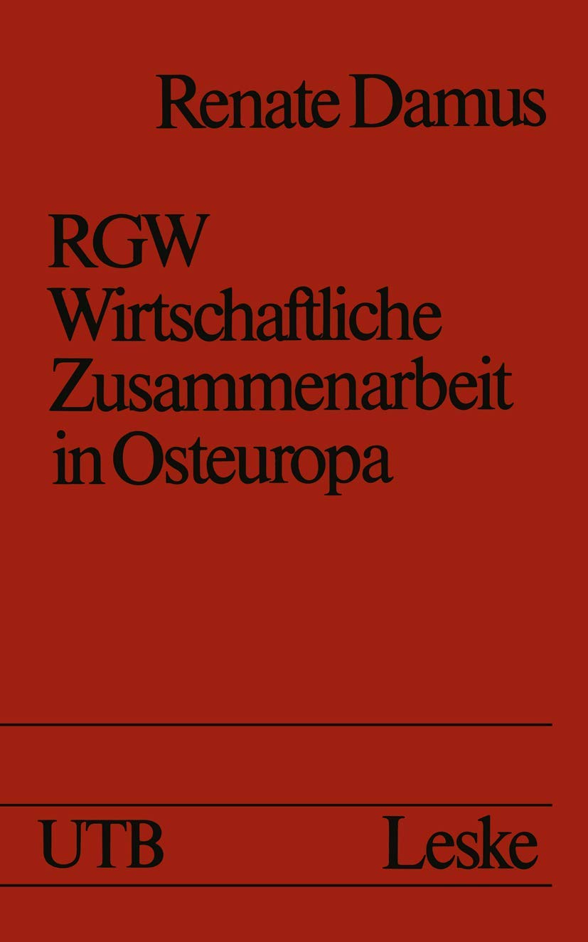 RGW Wirtschaftliche Zusammenarbeit in Osteuropa Damus, Renate