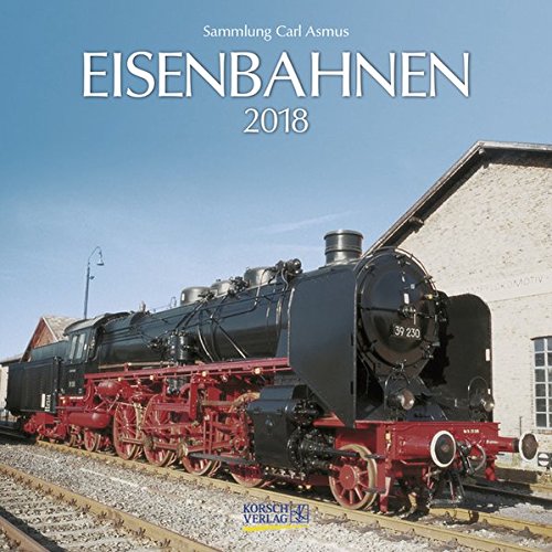 Eisenbahnen 2018: Broschürenkalender mit Ferienterminen. Format: 30 x 30 cm Eisenbahnen 2018: Broschürenkalender mit Ferienterminen. Format: 30 x 30 cm