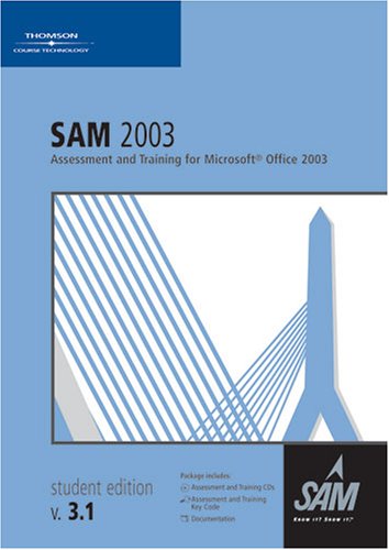 Sam 2003 Assessment and Training for Microsoft Office 2003: v. 3.1 Course Technology, Inc.