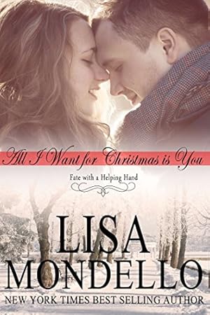 All I Want for Christmas is You: A Small Town Holiday Romance Novel (Fate with a Helping Hand Book 1)
