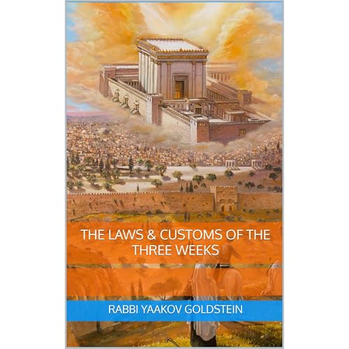 The Laws &amp;amp; Customs of the Three Weeks by Rabbi Yaakov Goldstein episode artwork