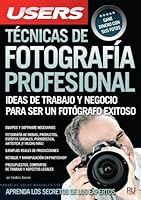 TECNICAS DE FOTOGRAFIA PROFESIONAL: Manuales Users 9871857489 Book Cover
