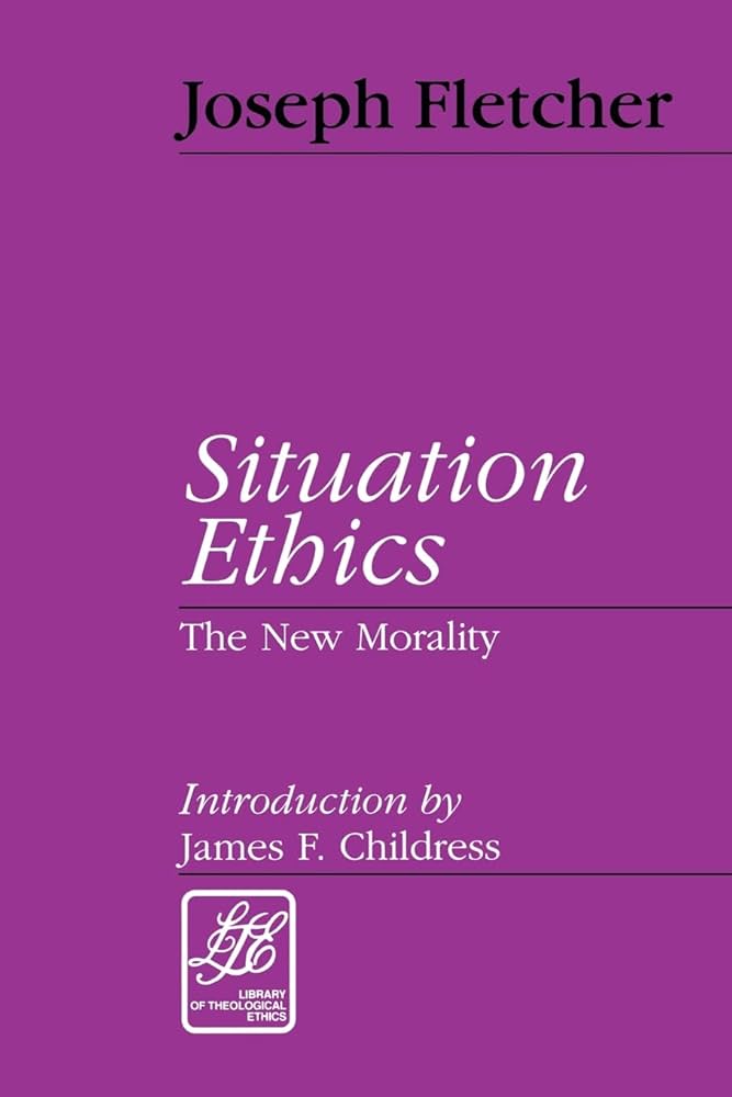 Situation Ethics: The New Morality (Library of Theological Ethics