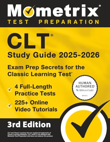 CLT Study Guide 2025-2026 - 4 Full-Length Practice Tests, 225+ Online Video Tutorials, Exam Prep Secrets for the Classic Learning Test: [3rd Edition]