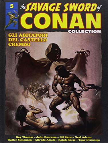  The Savage Sword Of Conan 5 - Gli abitatori del castello cremisi