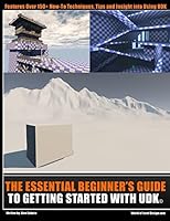 The Essential Beginners Guide to Getting Started with UDK 1505425433 Book Cover