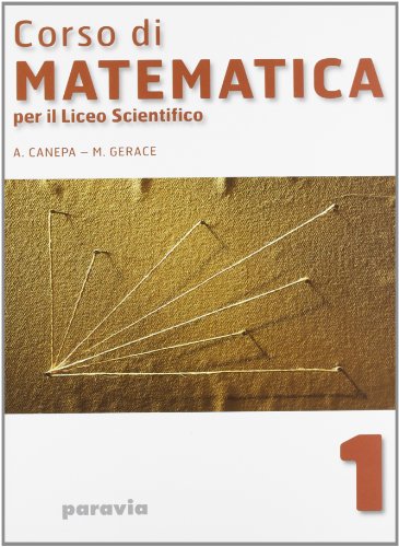  Corso di matematica. Per il Liceo scientifico (Vol. 1)