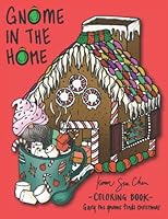 A Storied Christmas Coloring Book for Adults: Gnome in the Home: Gary the Lonely Forest Gnome Finds Christmas 1737007053 Book Cover