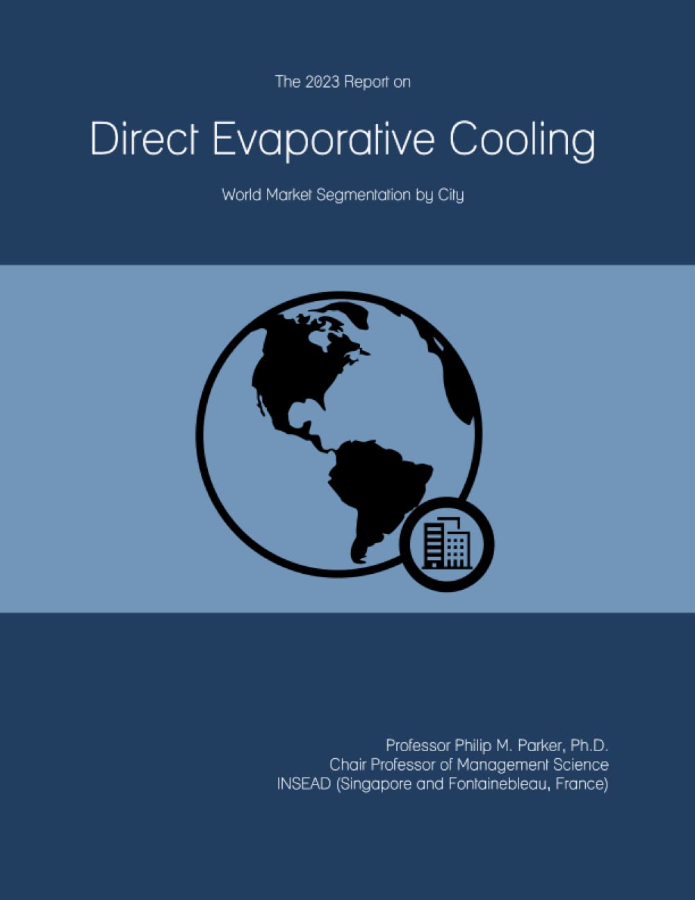 The 2023 Report on Direct Evaporative Cooling: World Market Segmentation by City