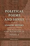 Political Poems and Songs Relating to English History, Composed during the Period from the Accession of Edw. III. to that of Ric. III: Volume 2
