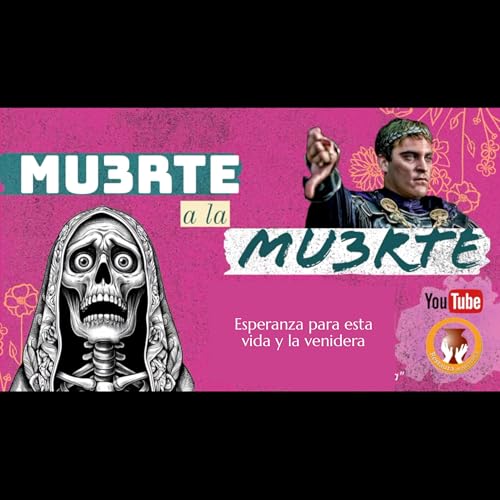 MUERTE, Día de los muertos 💀 y Jesucristo | EP 270