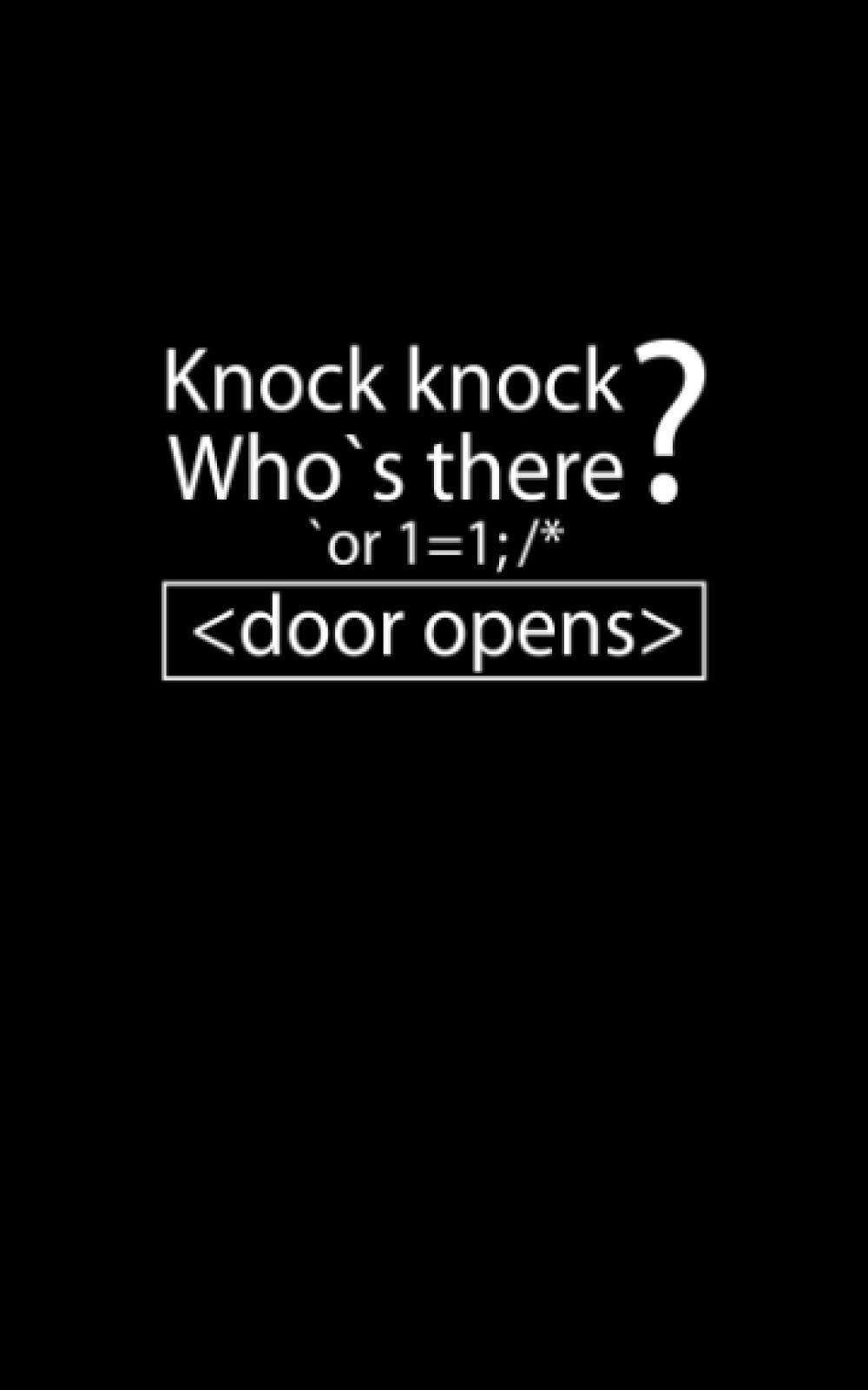 Knock Knock - SQL Joke: Fun and Nerdy notepad, show your humorous side, hacker/network/sysadmin/geeky pocket size notepad